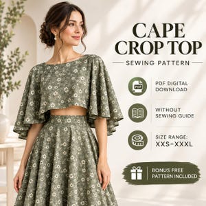 May include: A cape crop top sewing pattern featuring a sage green fabric with a white floral print. The text reads: CAPE CROP TOP SEWING PATTERN, PDF DIGITAL DOWNLOAD, WITHOUT SEWING GUIDE, SIZE RANGE: XXS-XXXL, and BONUS FREE PATTERN INCLUDED.