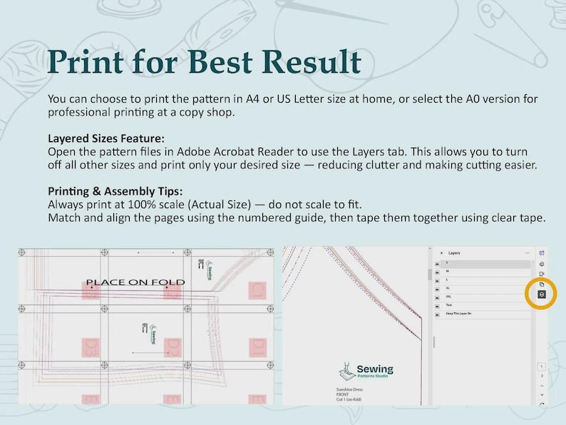 May include: An instructional graphic titled Print for Best Result, detailing sewing pattern printing options in A4, US Letter, or A0 sizes. It explains the Layered Sizes feature in Adobe Acrobat Reader and provides tips for printing at 100% scale.