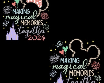 Making Magical Memories Together 2026 SVG PNG, Disney Trip Shirt Design, Family Vacation Disney Tee, Magical Castle Mickey Ears