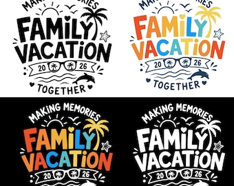 Family Vacation 2026 PNG, Making Memories Together Png, Summer Trip Shirt Design, Beach Vacation Sublimation PNG, Digital Download