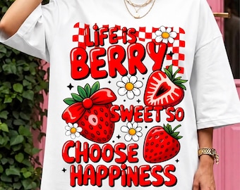 Life Is Berry Sweet PNG, Strawberry Quote PNG, Floral Fruit Design, Summer Strawberry Clipart, Sublimation Design,Retro Strawberry Shirt PNG