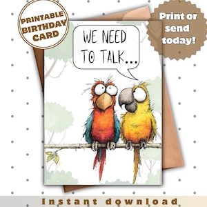 Op de afbeelding: Een afdrukbare verjaardagskaart met twee cartoon papegaaien op een tak. Eén papegaai is rood en blauw, de andere is geel. Een tekstballon zegt "WE NEED TO TALK...". De kaart heeft de tekst "Print or send today!" en "Instant download".