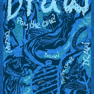 May include: A rectangular poster featuring a dark and light blue color palette with a textured, distressed aesthetic. The word Draw is prominently displayed at the top, with the phrase Pay the one? repeated throughout alongside the word Prophecy.