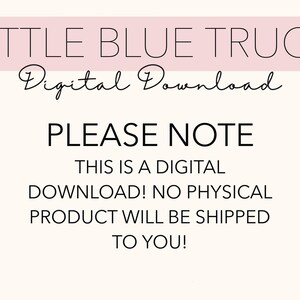 May include: A pink and white digital download notice for a Little Blue Truck design. The text reads "LITTLE BLUE TRUCK Digital Download PLEASE NOTE THIS IS A DIGITAL DOWNLOAD! NO PHYSICAL PRODUCT WILL BE SHIPPED TO YOU!"
