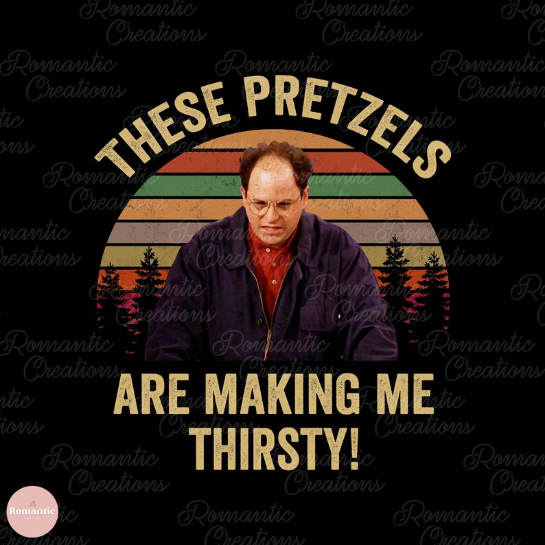 These Pretzels Making Me Thirsty PNG, Funny Seinfeld PNG, Retro