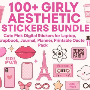 May include: A collection of pink digital stickers with a girly aesthetic. The stickers include hearts, lips, a rainbow, a butterfly, a coffee cup, and the Eiffel Tower. Text includes "100+ Girly Aesthetic Stickers Bundle" and "Cute Pink Digital Stickers for Laptop, Scrapbook, Journal, Planner, Printable Quote Pack."