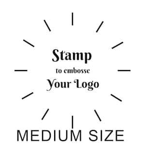 May include: Black and white graphic design with a circular design of lines radiating from the center. The text "Stamp to emboss Your Logo" is in the center of the circle. The text "MEDIUM SIZE" is below the circle.