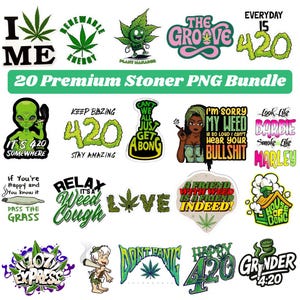 May include: A bundle of 20 stoner-themed PNG graphics featuring cannabis leaves, alien characters, and phrases such as "420," "The Groove," and "Happy 420." The color scheme is mainly green, white, and black.