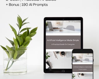 E-book Practical Artificial Intelligence Guide for everyone - AI Made Simply + 190 Prompt Templates (Instant Download)