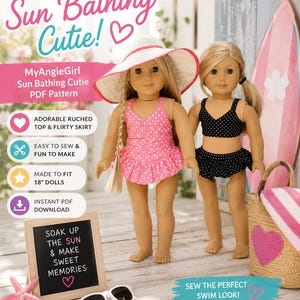 May include: Two dolls wearing swimwear, one in pink polka dots and the other in black polka dots. The image includes text that reads "Sun Bathing Cutie!" and "Sew the perfect swim look!" A sign says "Soak up the sun & make sweet memories."