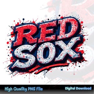 May include: A digital graphic of the words "RED SOX" in a 3D design. The letters are mainly red with white and blue detailing, set against a white backdrop with red and black paint splatter effects. The image also includes the text "High Quality PNG File" and "Digital Download".