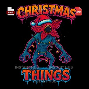 May include: A digitally illustrated graphic on a black background. The image features a Demogorgon-like creature wearing a Santa hat and Christmas lights. The text "CHRISTMAS" is above the creature, and "THINGS" is below.