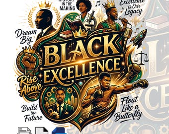 Black Excellence PNG : Black History Design for Shirts ( Digital Download)