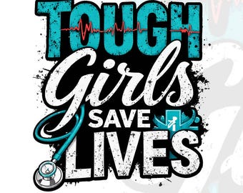 Tough Girls Save Lives EMT Paramedic EMS Emergency Vector T-Shirt Design Png Svg Files