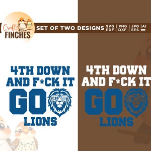 Könnte beinhalten: Zwei digitale Designs mit dem Text "4th Down and F*ck It Go Lions". Die Designs zeigen eine Löwengrafik mit Sonnenbrille. Das Logo "Crafty Finches" befindet sich in der oberen linken Ecke.