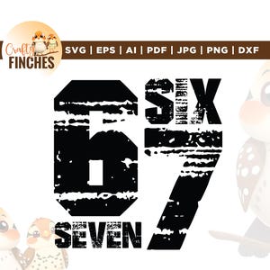 Puede incluir: Diseño gráfico en blanco y negro con el número 67, la palabra "SIX" arriba y "SEVEN" abajo. El diseño tiene un aspecto desgastado y texturizado. El logotipo de Crafty Finches está en la esquina superior izquierda.