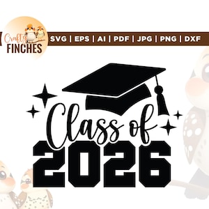 May include: A black and white graduation design featuring a mortarboard above the words "Class of 2026" with star accents. The Crafty Finches logo is in the upper left corner. The design is available in SVG, EPS, AI, PDF, JPG, PNG, and DXF formats.