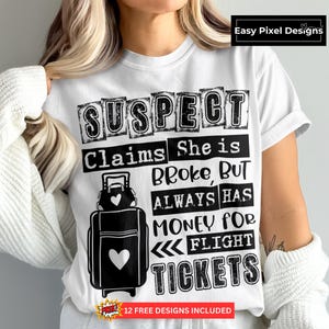 Suspect Claims She Is Broke, Tshirt Sublimation Design, Funny Shirt Suspect Claims PNG, Flight Tickets, Viral TikTok Suspect Challenge SVG