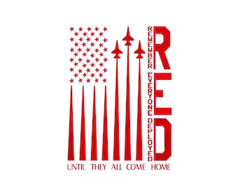 May include: A red graphic design featuring a stylized American flag with stars and vertical stripes, three jet silhouettes, and the text RED REMEMBER EVERYONE DEPLOYED with the phrase UNTIL THEY ALL COME HOME printed at the bottom.