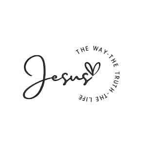 May include: Black cursive text reading "Jesus" with a heart-shaped design. A circular design surrounds the text, reading "The Way - The Truth - The Life" in black, sans-serif font, set against a white background.