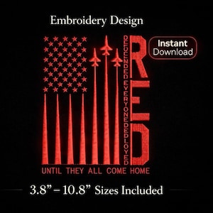 May include: A red embroidery design on a black background. The design features a stylized American flag with red stars and stripes, three jets, and the word "RED" vertically. Text includes "Deployed Everyone Deployed" and "Until They All Come Home". Sizes included: 3.8" - 10.8".