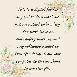 K&ouml;nnte beinhalten: Ank&uuml;ndigung einer digitalen Datei in Creme mit floralen Akzenten. Der Text lautet: &bdquo;Dies ist eine digitale Datei f&uuml;r jede Stickmaschine, keine tats&auml;chliche Stickerei. Sie ben&ouml;tigen eine Stickmaschine und jegliche Software, die zum &Uuml;bertragen des Designs von Ihrem Computer auf die Maschine ben&ouml;tigt wird, um diese Datei zu verwenden.&ldquo;