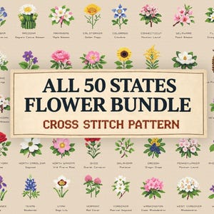 May include: A cross-stitch pattern featuring the flowers of all 50 U.S. states. Each flower is depicted in a pixelated style, with the state name below. The text "ALL 50 STATES FLOWER BUNDLE CROSS STITCH PATTERN" is displayed in a banner.