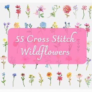 May include: A collection of 55 cross-stitch wildflower patterns in various colors, including blue, pink, yellow, and purple. The image features a pink rectangle with the text "55 Cross Stitch Wildflowers" in white.