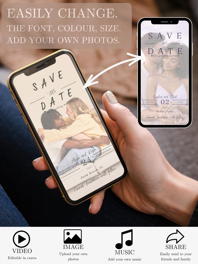 May include: A smartphone displays a wedding invitation with the text "Save the Date." The invitation features a photo of a couple and details like the date and location. Additional text includes "Easily Change" and options for video, image, music, and sharing.