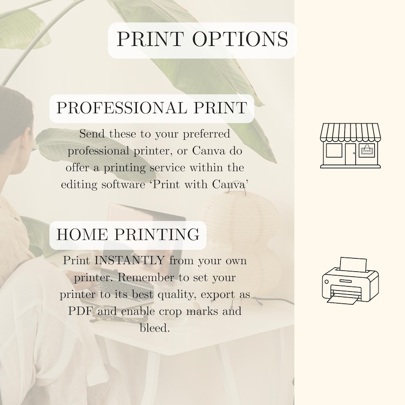May include: A graphic with the text "PRINT OPTIONS" and options for professional and home printing. The professional print option suggests using a preferred printer or Canva. The home printing option advises printing instantly from your own printer.