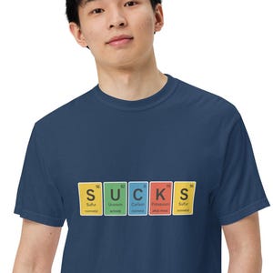 Chemistry Periodic Table SUCKS Shirt | Funny Science Tee | Chemical Elements Humor | Nerdy Chemistry Gift | Science Student Shirt
