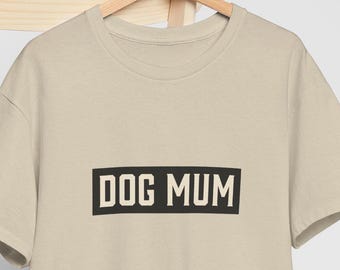 Dog Mum T-shirt, Dog Lover Gift, Pet Parent Shirt, Funny Dog Tee, Dog Mom Shirt, Animal Lover Gift