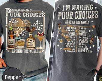 I'm Making Pour Choices Around The World Retro Shirt, Disney Epcot Drinking Shirt, Epcot Park World Tour, Gifts For Men, Dad Gift Shirt