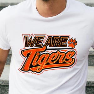 We Are Tigers PNG, Tigers svg, Tiger svg, Tigers Shirt Design, Tigers Cheer svg, Game day svg, Tiger mascot svg, Tigers Paw svg, Team svg