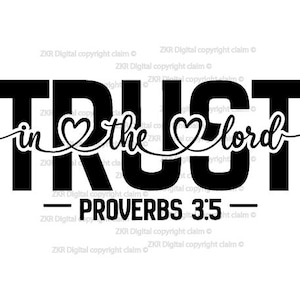 May include: Black and white graphic design with the text "TRUST in the Lord" and "PROVERBS 3:5" with two hearts.