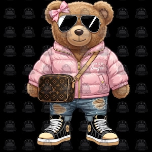 May include: A brown teddy bear wearing aviator sunglasses, a pink bow, and a pink puffer jacket. The bear is also wearing ripped blue jeans, black and gold sneakers, and a brown purse. The text "BORN TO BE Boujee" is on the jacket.