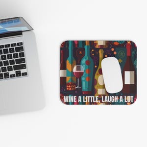 Wine a little, Laugh a lot Mousepad, Colorful Wine Desk Accessory, Fun Mouse Mat, Gift for Wine Lovers, Office Celebration Decor
