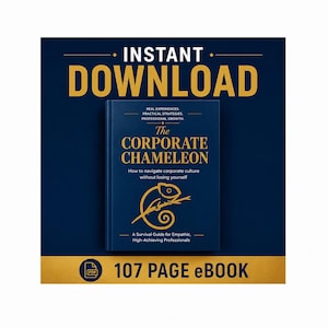 Może przedstawiać: Ciemnoniebieski ebook o długości 107 stron zatytułowany The Corporate Chameleon, ze złotym tekstem i grafiką kameleona. Okładka zawiera podtytuł How to navigate corporate culture without losing yourself oraz A Survival Guide for Empathic, High-Achieving Professionals.