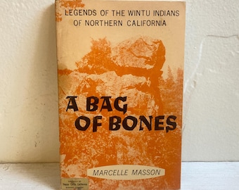 Vintage 1960's Book "A Bag of Bones: Legends of the Wintu Indians of Northern California," Marcelle Masson