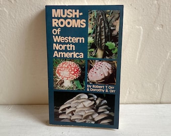 Vintage "Mushrooms of Western North America" Book, 1979, Fungi Guide, Orr, Wildcrafting, Foraging