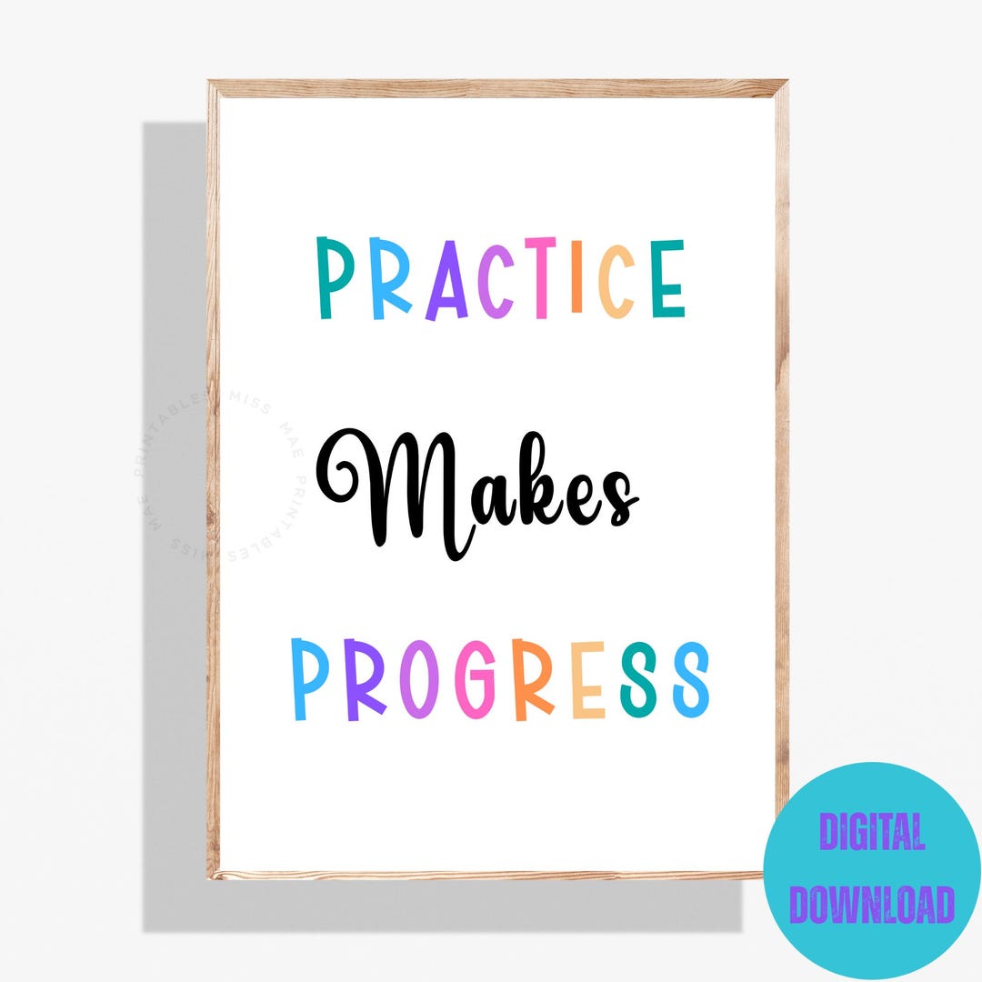 Practice. Progress Practice Makes Progress Printable, Classroom Homeschool Decor (digital ...