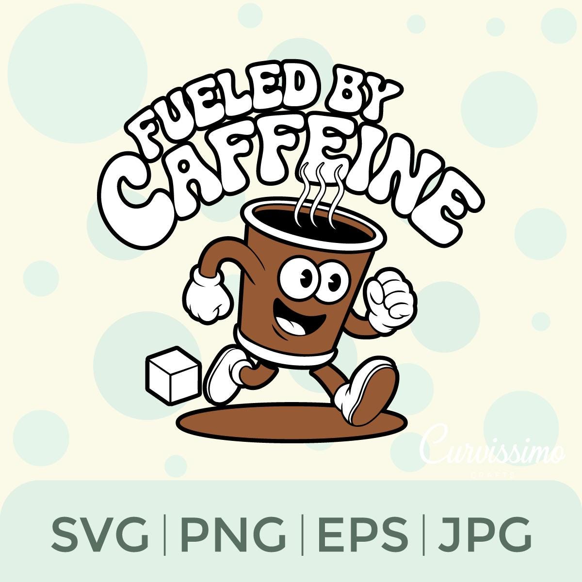 Fueled by Caffeine, Coffee Lover SVG PNG, CRICUT Digital Download - Etsy