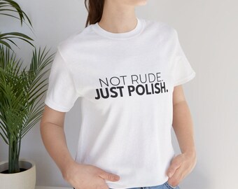 Camiseta "No soy grosero, solo polaco" / Humor divertido sobre inmigrantes