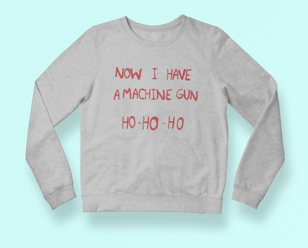Die Hard 'now I Have a Machine Gun' Sweatshirt, Movie Halloween Costume