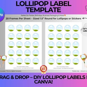 May include: A digital template for lollipop labels, sized 1.5 inches round, with the text "LOLLIPOP LABEL TEMPLATE" and "DRAG & DROP - DIY LOLLIPOP LABELS IN CANVA!". The design includes 20 frames per sheet, perfect for parties and business packaging.