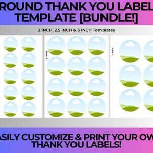 May include: Round thank you label template bundle with 2-inch, 2.5-inch, and 3-inch templates. Each label features a blue sky, white cloud, and green landscape design. The text reads "EASILY CUSTOMIZE & PRINT YOUR OWN THANK YOU LABELS!"