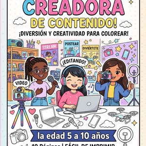 May include: A coloring book cover titled ¡SOY UNA CREADORA DE CONTENIDO! featuring three illustrated characters with recording equipment, cameras, microphones, a laptop, and a drone. The text includes ¡DIVERSIÓN Y CREATIVIDAD PARA COLOREAR!, la edad 5 a 10 años, and 10 Páginas | FÁCIL DE IMPRIMIR LIBRO PARA COLOREAR DESCARGABLE.