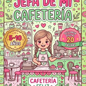 Puede incluir: Una portada de libro para colorear digital titulada JEFA DE MI CAFETERÍA con un personaje de dibujos animados en una cafetería con café, pasteles y donas. El texto incluye 5-10 AÑOS y DESCARGA DIGITAL 20 PÁGINAS en tonos verde y rosa.
