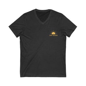 Stay Golden V-Neck Tee, Unisex Inspirational Shirt for Summer, Gift for Friends, Casual Wear, Everyday Comfort, Sun Aesthetic