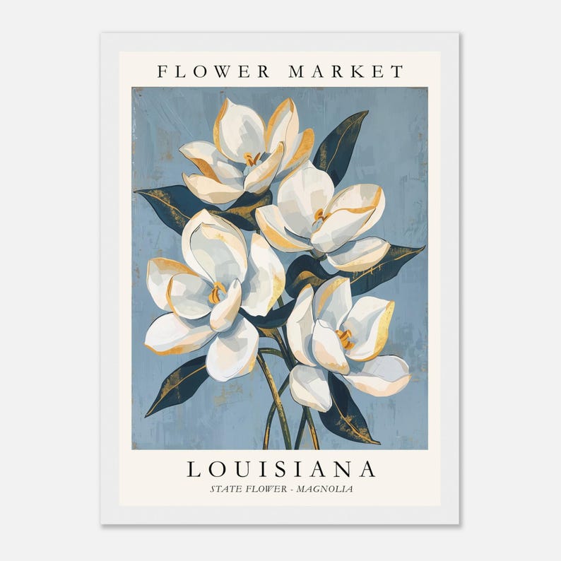 Louisiana Flower Market poster featuring the state flower Magnolia, elegant white blossoms with golden highlights and deep green leaves against a soft blue textured background in vintage botanical art style.